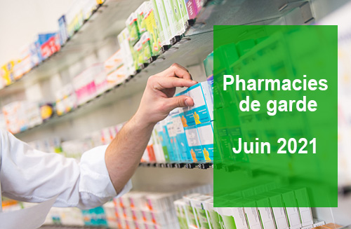 Pharmacies de garde - mise à jour juin 2021